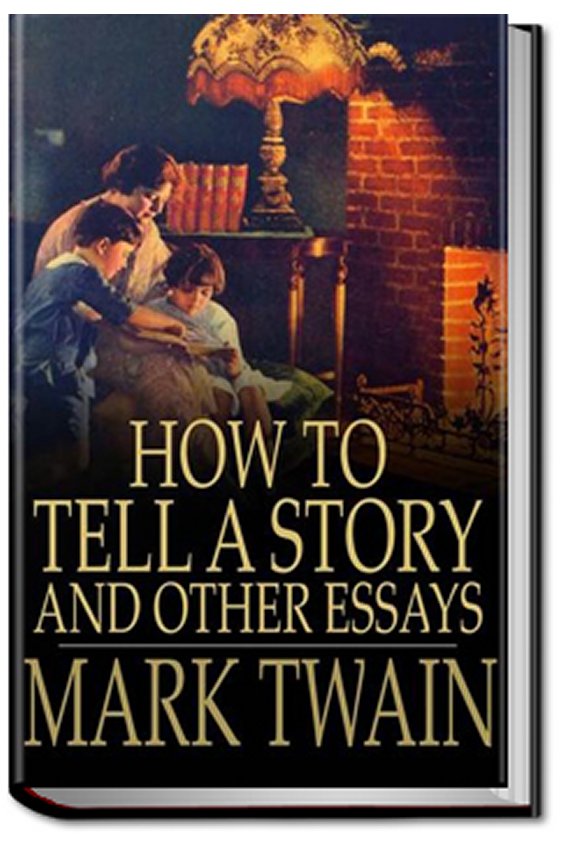 How to Tell a Story and Other Essays